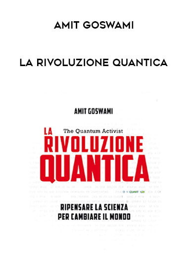 Amit Goswami - La rivoluzione quantica download
