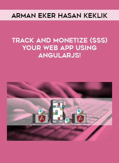 Arman Eker Hasan Keklik - Track and Monetize ($$$) your Web App using AngularJS! download