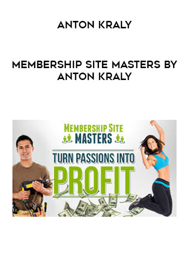 Anton Kraly - Membership Site Masters by Anton Kraly download