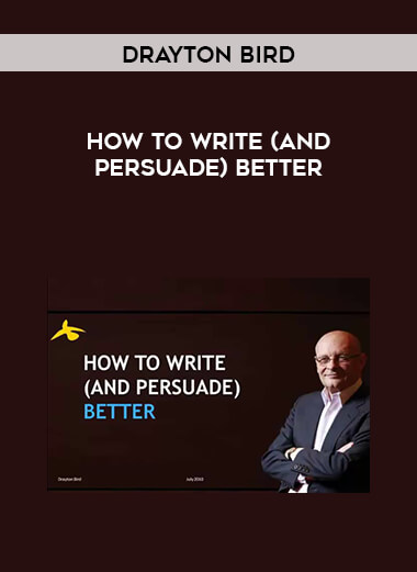 Drayton Bird - How To Write (And Persuade) Better download