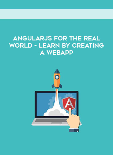 AngularJs for the Real World - Learn by creating a WebApp download