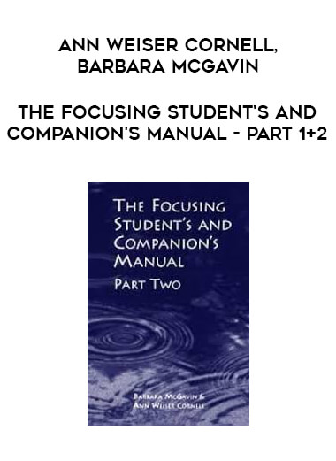 Barbara McGavin - The Focusing Student's and Companion's Manual - Part 1+2 download