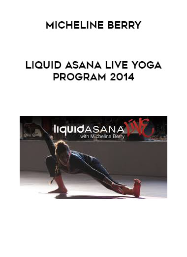 Micheline Berry - Liquid ASANA Live Yoga Program 2014 download