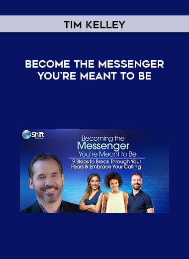 Tim Kelley - Become the Messenger You're Meant to Be download