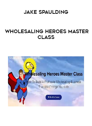 Jake Spaulding -  Wholesaling Heroes Master Class download