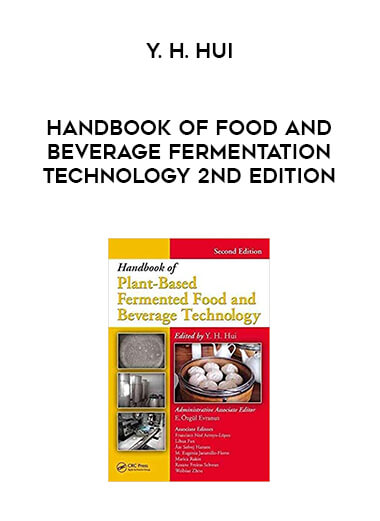 Y. H. Hui - Handbook of Food and Beverage Fermentation Technology 2nd Edition download