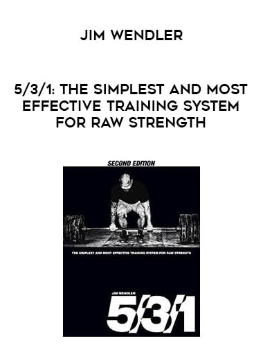 Jim Wendler - 5/3/1: The Simplest and Most Effective Training System for Raw Strength download