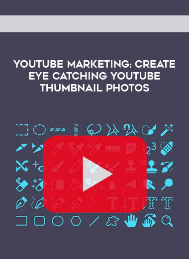 YouTube Marketing: Create Eye Catching YouTube Thumbnail Photos download