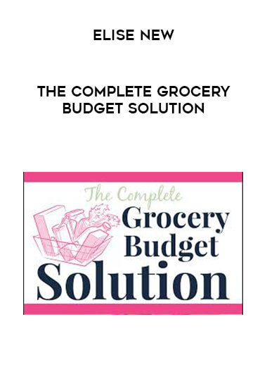 Elise New - The Complete Grocery Budget Solution download