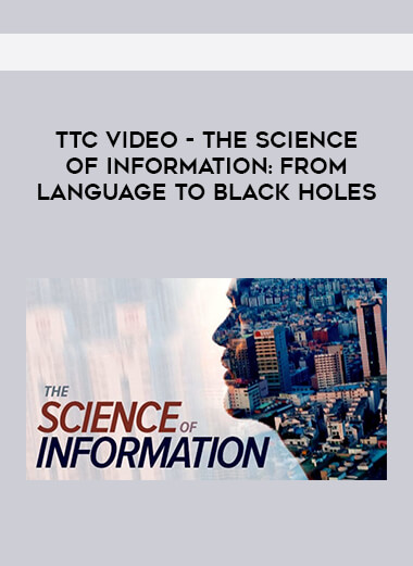 TTC Video - The Science of Information: From Language to Black Holes download