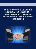 90 Day Guru® E-Learning Louise Anne Maurice - Marketing Automation Sales Funnel Relationship Marketing download