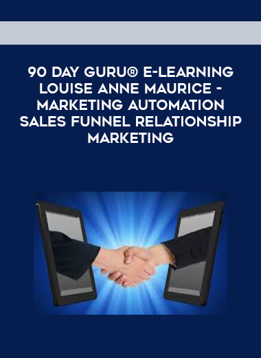 90 Day Guru® E-Learning Louise Anne Maurice - Marketing Automation Sales Funnel Relationship Marketing download