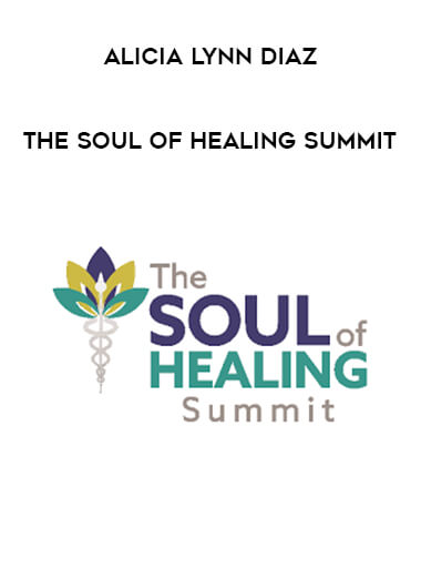 Alicia Lynn Diaz - The Soul of Healing Summit download