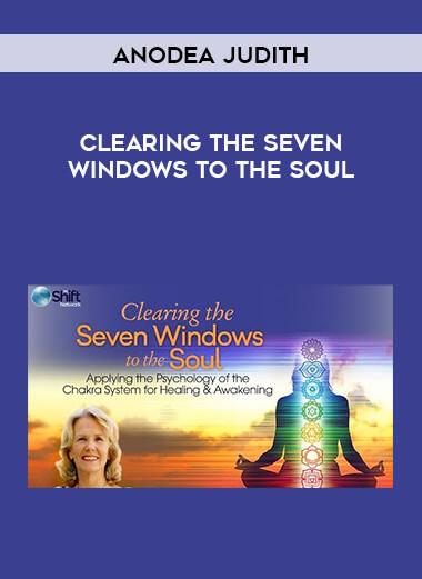 Anodea Judith - Clearing the Seven Windows to the Soul download