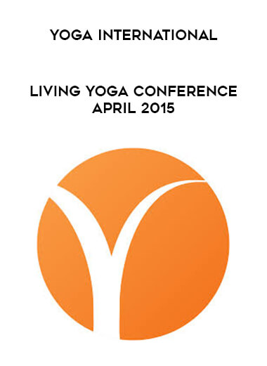 Yoga International - Living Yoga Conference April 2015 download