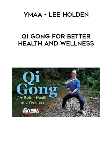 YMAA - Lee Holden - Qi Gong for Better Health and Wellness download