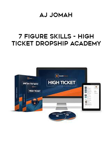 AJ Jomah - 7 Figure Skills - High Ticket Dropship Academy download