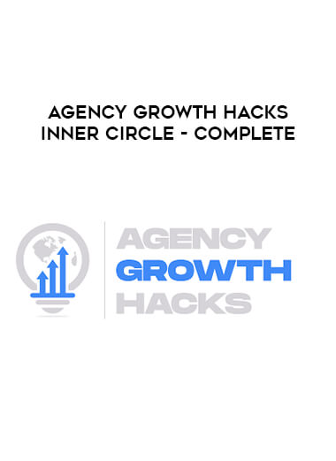Agency Growth Hacks Inner Circle - Complete download