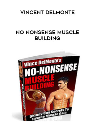 Vincent Delmonte - No Nonsense Muscle Building download