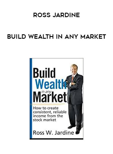 Ross Jardine - Build Wealth in Any Market download