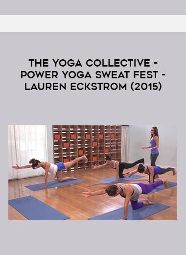 The Yoga Collective - Power Yoga Sweat Fest - Lauren Eckstrom (2015) download