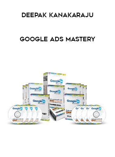 Deepak Kanakaraju - Google Ads Mastery download