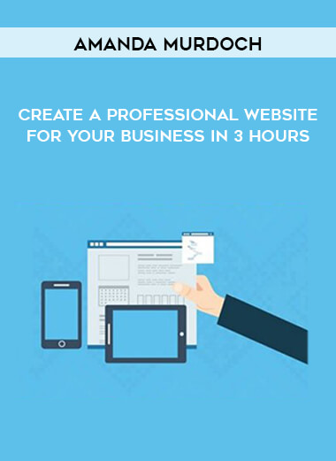 Amanda Murdoch - Create A Professional Website For Your Business In 3 Hours download