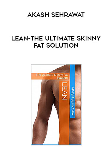 Akash Sehrawat - LEAN-The Ultimate Skinny-Fat Solution download