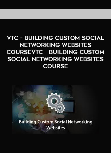 VTC - Building Custom Social Networking Websites CourseVTC - Building Custom Social Networking Websites Course download