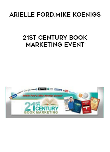 Arielle Ford & Mike Koenigs - 21st Century Book Marketing Event download