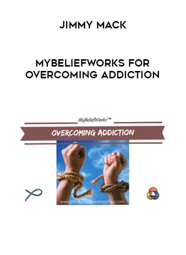 Jimmy Mack - MyBeliefworks for Overcoming Addiction download