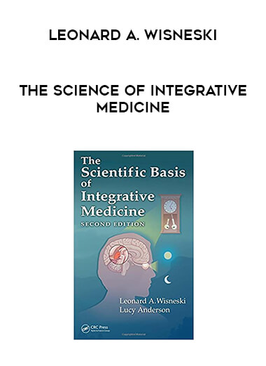 Leonard A. Wisneski - The Science of Integrative Medicine download