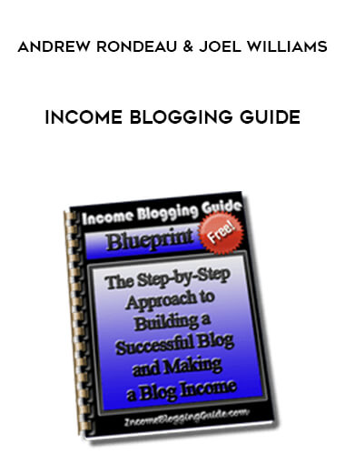 Andrew Rondeau & Joel Williams - Income Blogging Guide download