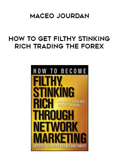 Maceo Jourdan - How to Get Filthy Stinking Rich Trading The Forex download