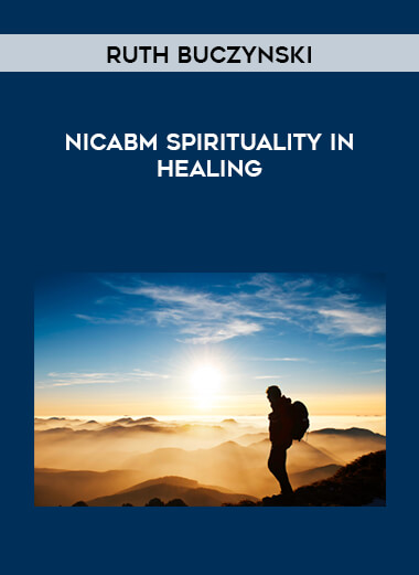 Ruth Buczynski - NICABM Spirituality in Healing download