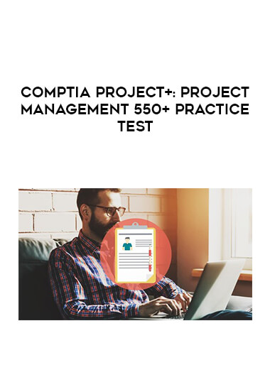 CompTIA Project+: Project Management 550+ Practice Test download
