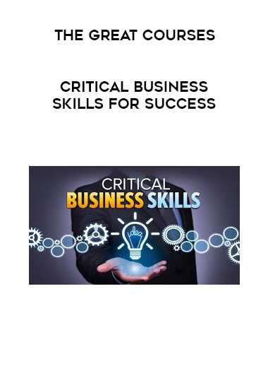 The Great Courses - Critical Business Skills for Success download