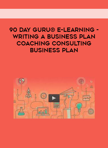 90 Day Guru® E-Learning - Writing a Business Plan Coaching Consulting Business Plan download