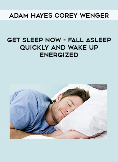 Adam Hayes Corey Wenger - Get Sleep Now - Fall Asleep Quickly and Wake Up Energized download