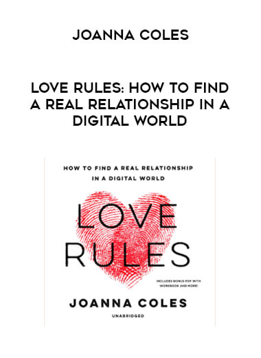 Joanna Coles - Love Rules: How to Find a Real Relationship in a Digital World download