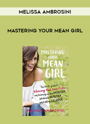 Melissa Ambrosini - Mastering Your Mean Girl download