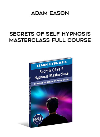 Adam Eason - Secrets Of Self Hypnosis Masterclass Full Course download