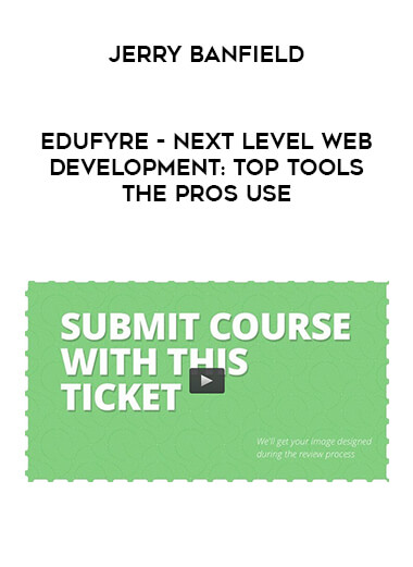 Jerry Banfield - EDUfyre - Next Level Web Development: Top Tools the Pros Use download