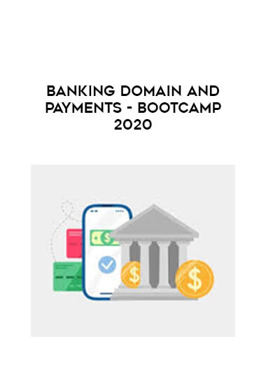 Banking Domain And Payments - Bootcamp 2020 download
