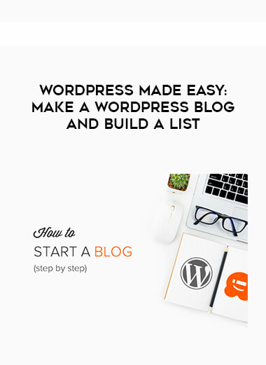 WordPress Made Easy - Make a WordPress Blog and Build a List download