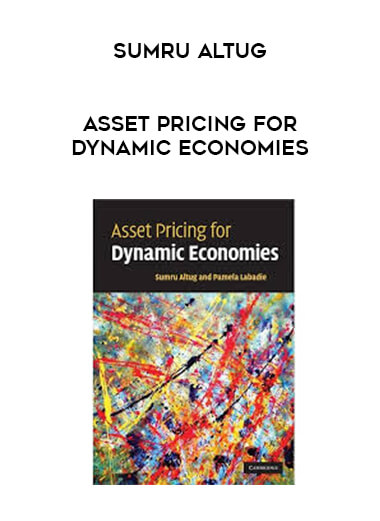 Sumru Altug - Asset Pricing for Dynamic Economies download