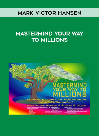 Mark Victor Hansen - Mastermind Your Way to Millions download