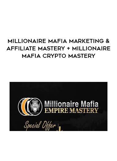 Millionaire Mafia Marketing & Affiliate Mastery + Millionaire Mafia crypto Mastery download