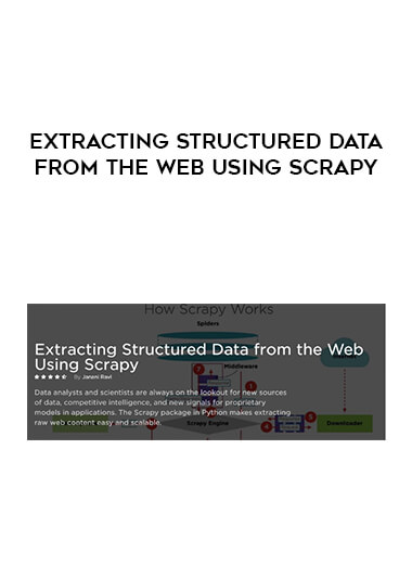 Extracting Structured Data from the Web Using Scrapy download