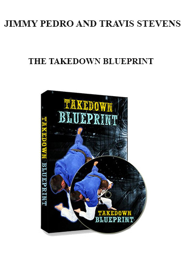 JIMMY PEDRO AND TRAVIS STEVENS - THE TAKEDOWN BLUEPRINT download